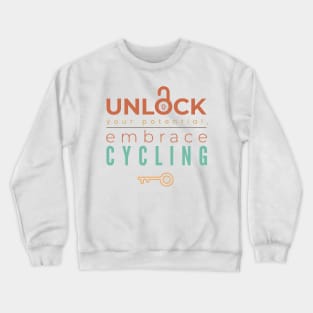 UNLOCK YOUR POTENTIAL, EMBRACE CYCLING | Minimal Text Aesthetic Streetwear Unisex Design for Fitness/Athletes/Cyclists | Shirt, Hoodie, Coffee Mug, Mug, Apparel, Sticker, Gift, Pins, Totes, Magnets, Pillows Crewneck Sweatshirt